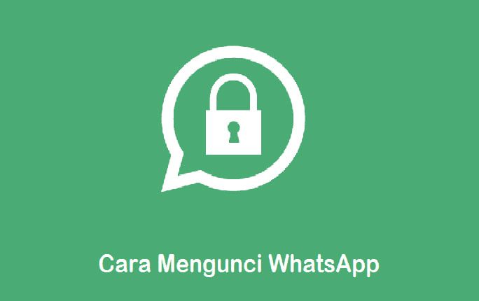 Agar Terhindar Dari Tangan-Tangan Jahil, Berikut 4 Cara Mengunci Aplikasi Whatsapp