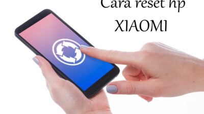 2 Cara Mereset Hp Xiaomi Paling Cepat