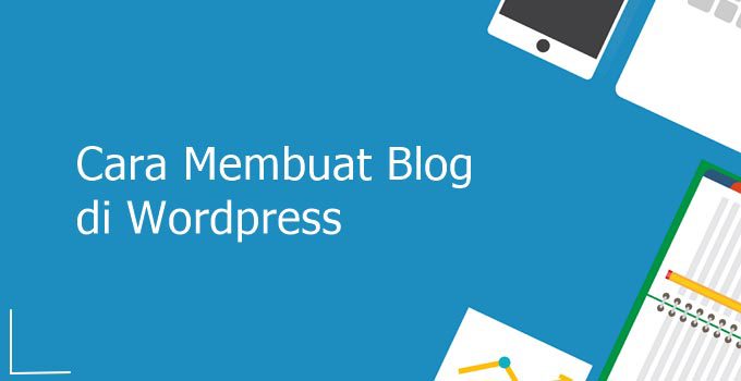 Cara Membuat Blog di WordPress untuk Pemula