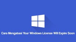 Cara Mengatasi Your Windows License Will Expire Soon