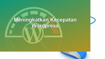 12 Cara Meningkatkan Kecepatan Blog WordPress Anda