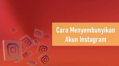4 Cara Menyembunyikan Akun Instagram untuk Menjaga Privasi