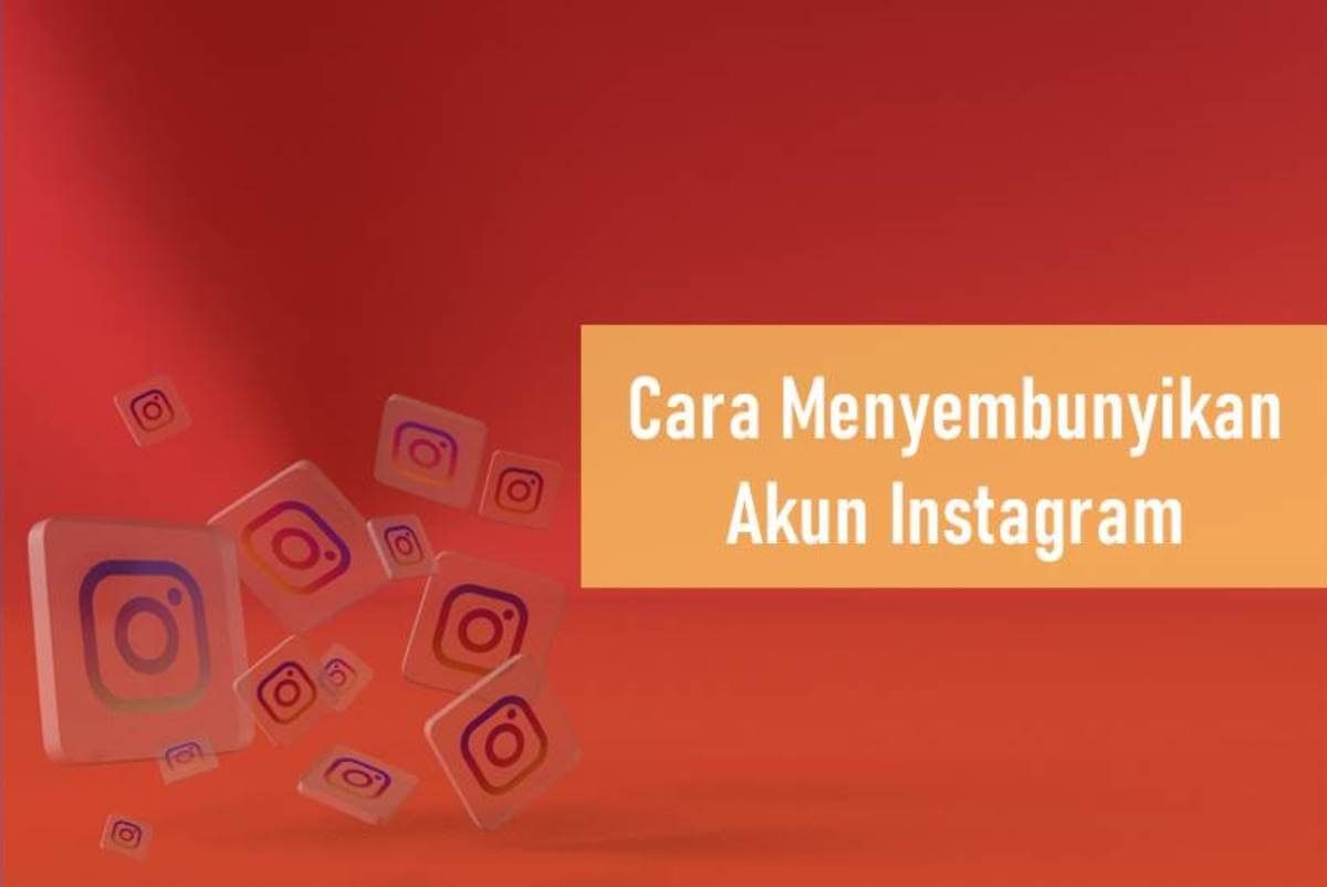 Bagaimana Cara Menyembunyikan Akun Instagram untuk Menjaga Privasi