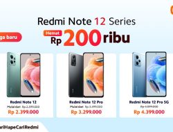 Redmi Note 12 Series Kini Lebih Terjangkau, Simak Daftar Harga Xiaomi di Bulan Agustus 2023